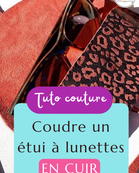 tuto coudre un étui à lunettes